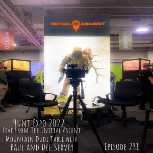 Hunt Expo Live From the Initial Ascent Mountain Dude Table with Paul Servey and Dee Servey