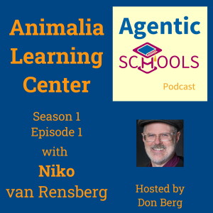 Niko Van Rensberg of Animalia Learning Center  on Agentic Schools Podcast S1E1