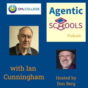 Ian Cunningham of SML College on Agentic Schools S1E2