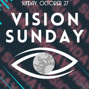 VISION SUNDAY - The Greater King (10/27/24)