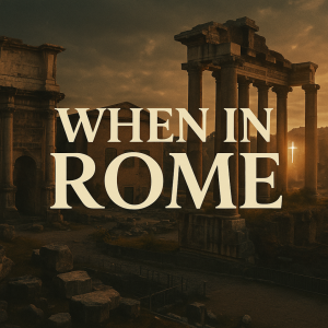WHEN IN ROME - It Really Is Good News (6/15/25)