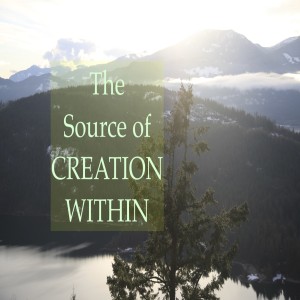 The Source of Creation Within