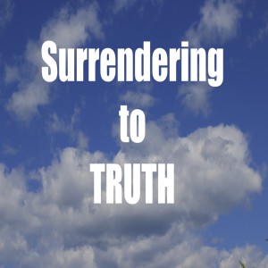 Surrendering to TRUTH
