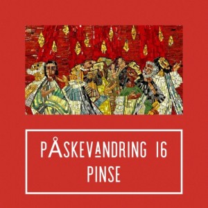 MANDAKTen Spesial: Påskevandring 16—Pinsefest