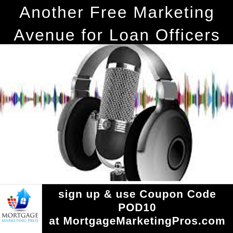 Ep #40: Another Free Marketing Avenue for Mortgage Loan Officers