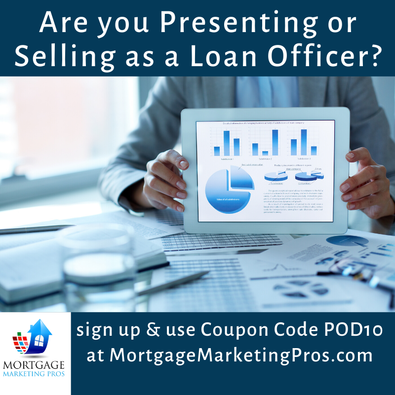 Ep #47: Are you Presenting or Selling as a Loan Officer?