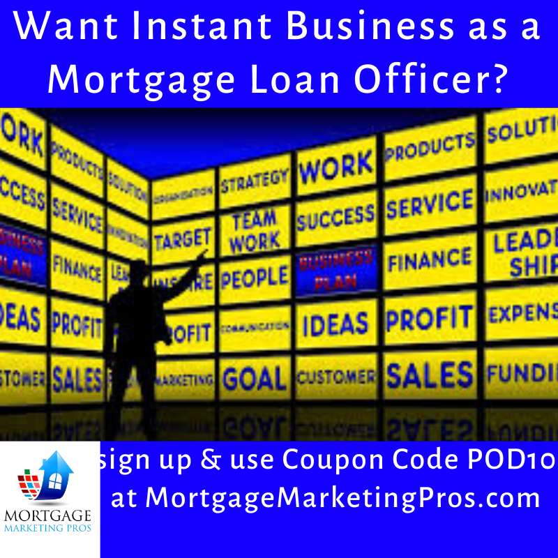 Ep #45: Want Instant Business as a Mortgage Loan Officer