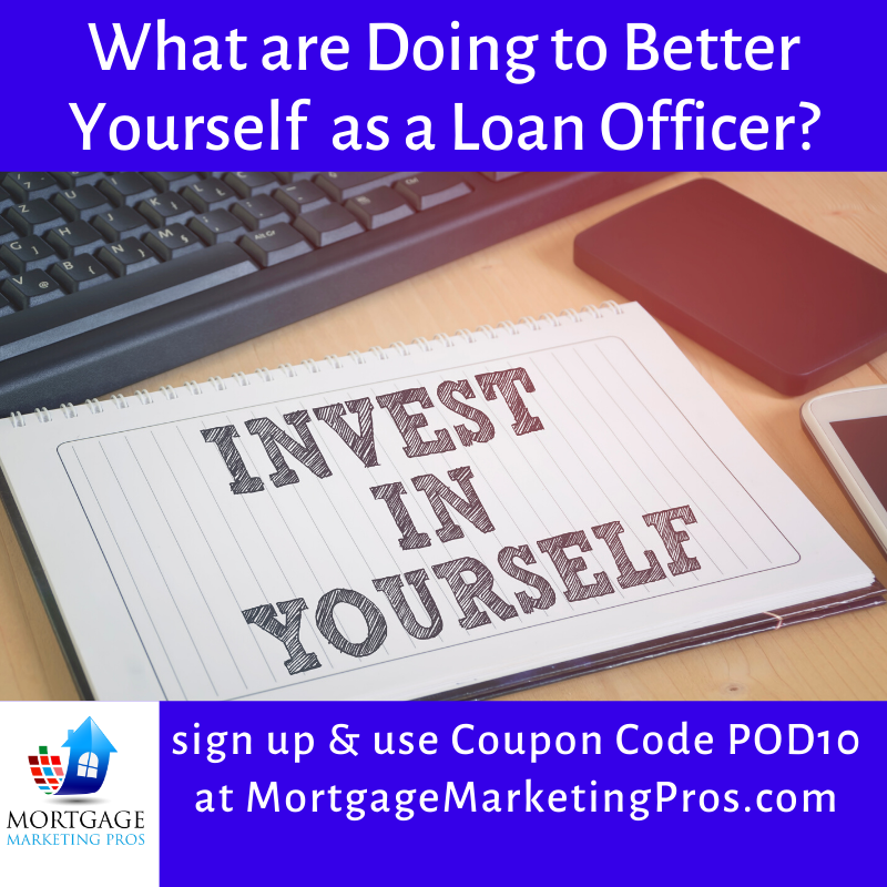 Ep #50: What are you doing as a Mortgage Loan Officer to Better Yourself?