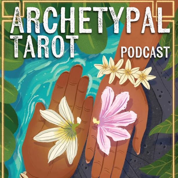 The Archetypal Tarot Podcast