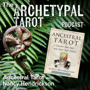 Ancestral Tarot with Nancy Hendrickson