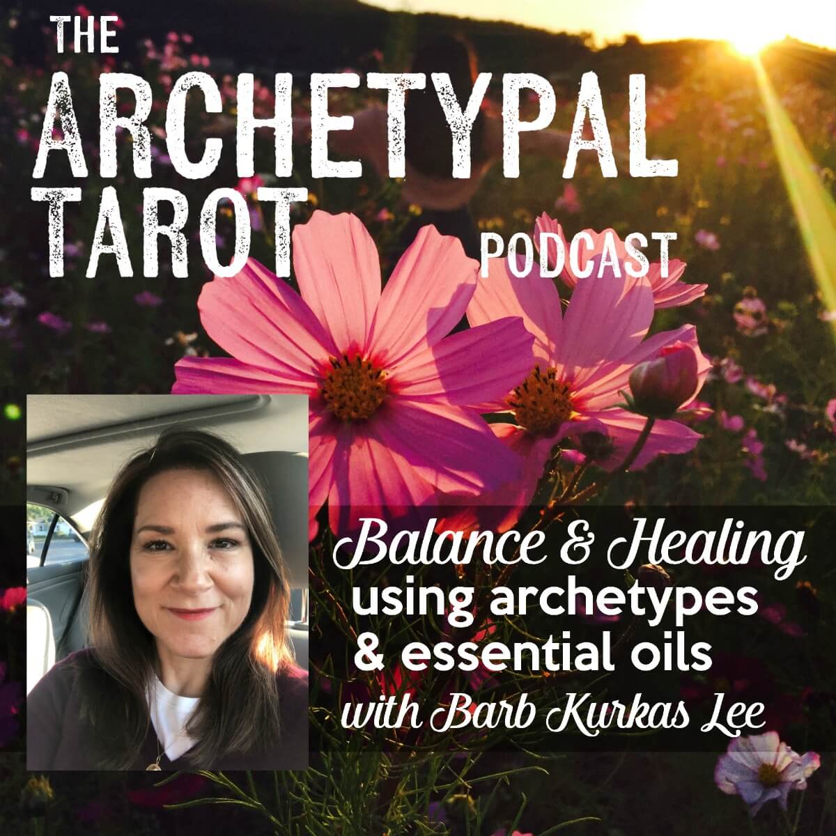 Balance and Healing with Archetypes &amp; Essential Oil