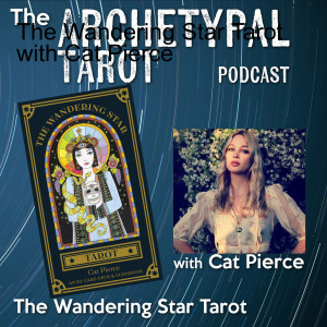 The Wandering Star Tarot with Cat Pierce