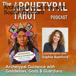 Archetypal Guidance with Sophie Bashford