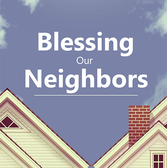 Blessing Our Neighbors: It's Possible!