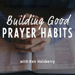 Building Good Prayer Habits
