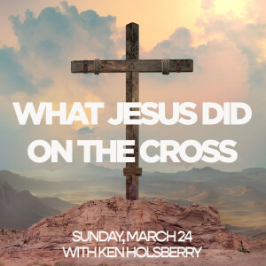 What Did Jesus Do on the Cross?