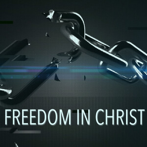Freedom in Christ: Freedom 2