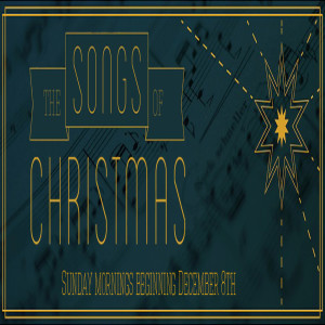 The Songs of Christmas: O Come Let Us Adore Him