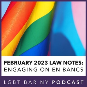 February 2023 Law Notes: Engaging on En Bancs