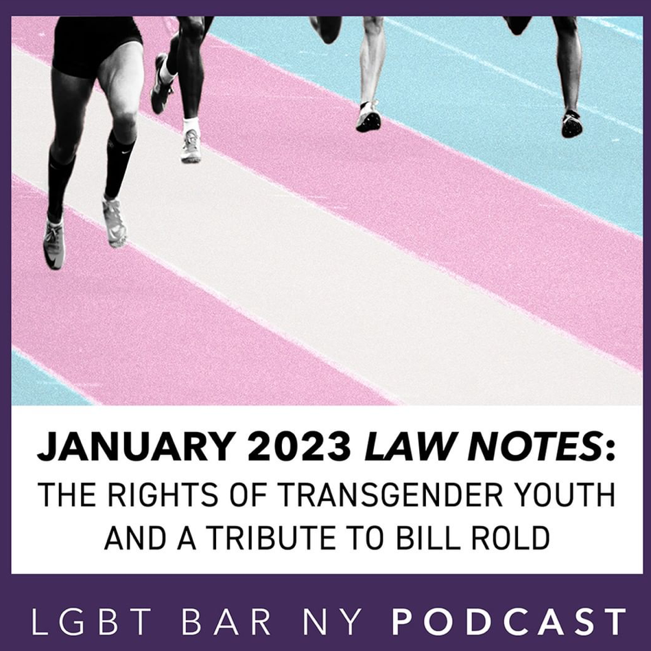 cover of episode January 2023 Law Notes: The Rights of Transgender Youth and a Tribute to Bill Rold