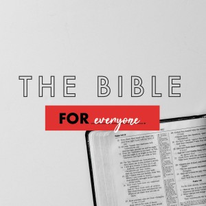 The Bible For Everyone - Part Three