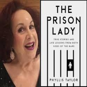 Bars to Breakthroughs: Inside the Prison Walls with Phyllis Taylor: "The Prison Lady" (Audio/Visual)