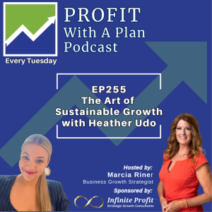EP255: The Art of Sustainable Growth with Heather Udo