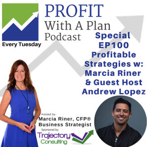 EP100 Special - Profitable Strategies w: Marcia Riner & guest host Andrew Lopez