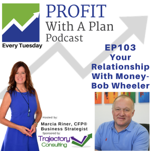 EP103 Your Relationship With Money - Bob Wheeler