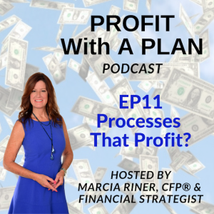 EP11 Processes That Profit