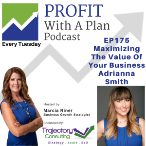 EP175 Maximizing The Value Of Your Business - Adrianna Smith