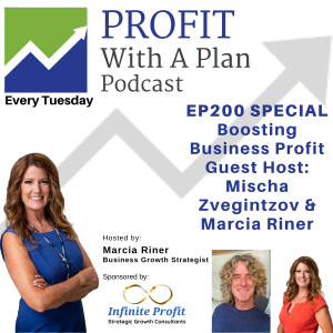 EP200 SPECIAL - Boosting Business Profit - Marcia Riner & Mischa Zvegintzov