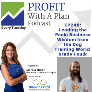 EP248: Leading the Pack: Business Wisdom from the Dog Training World with Brady Foulk