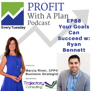 EP88 Your Goals Can Succeed w: Ryan Bennett