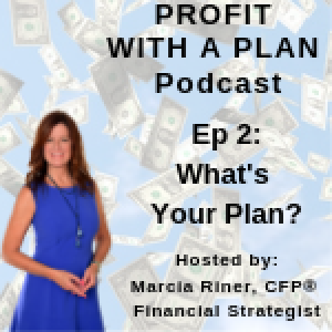EP 2.  What's Your Plan? 