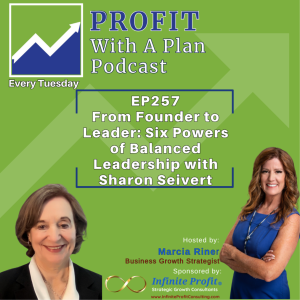 EP257: From Founder to Leader: Six Powers of Balanced Leadership with Sharon Seivert