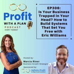 EP306: Is Your Business Trapped in Your Head? How to Build Systems That Set You Free with Eric Williams