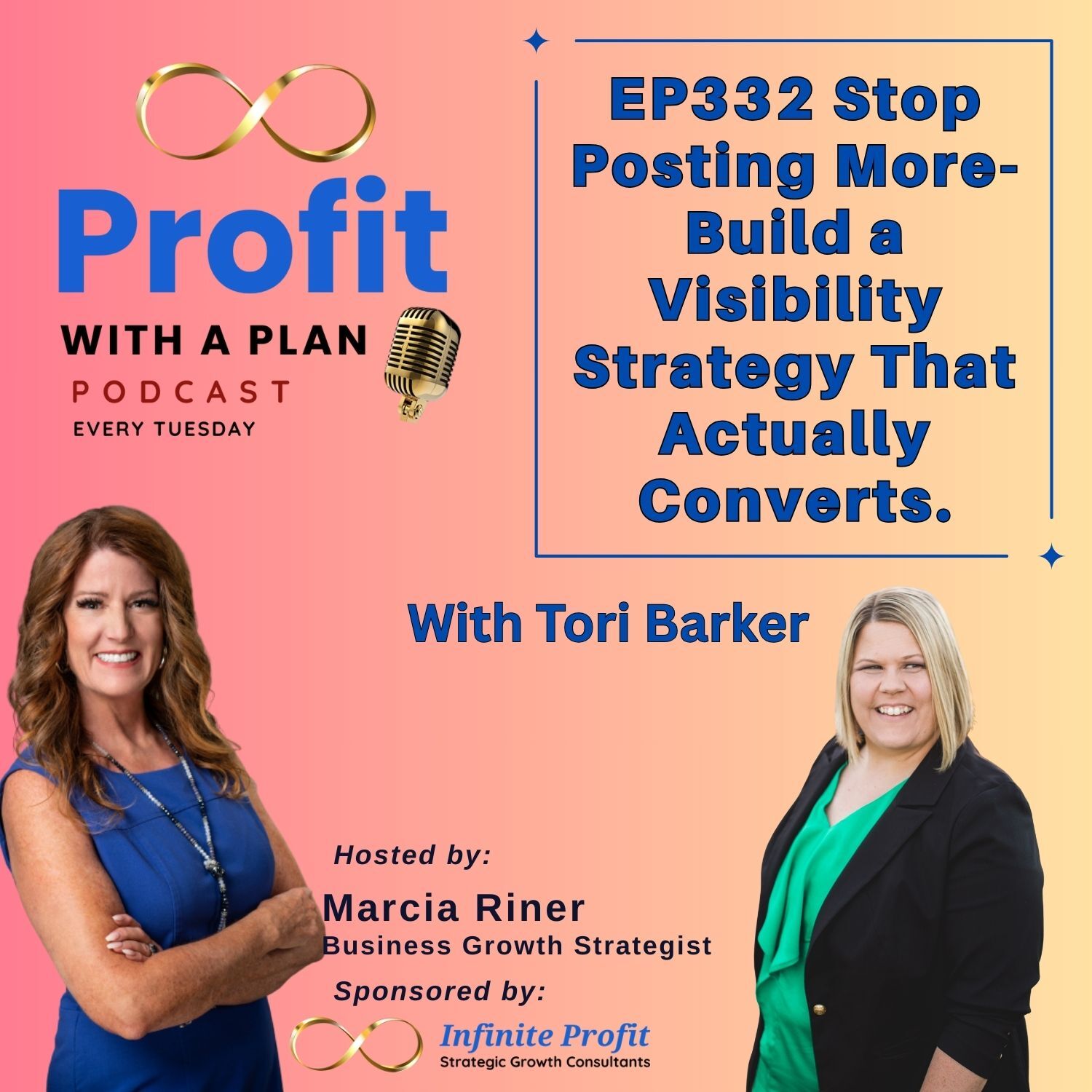 EP332 Stop Posting More- Build a Visibility Strategy That Actually Converts.