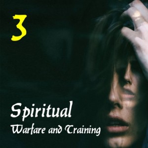 Spiritual Warfare & Training 3