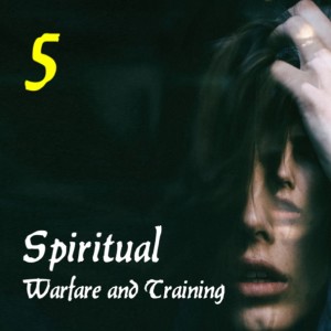 Spiritual Warfare & Training 5