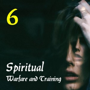 Spiritual Warfare & Training 6