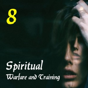 Spiritual Warfare & Training 8