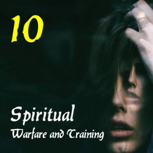 Spiritual Warfare & Training 10