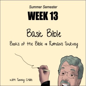Basic Bible Books, Week Thirteen: 8-14-22