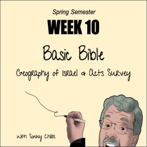 Basic Bible Week Ten: 4-3-22
