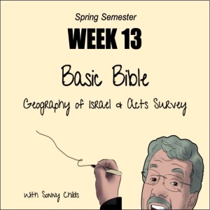 Basic Bible Week Thirteen: 4-24-22