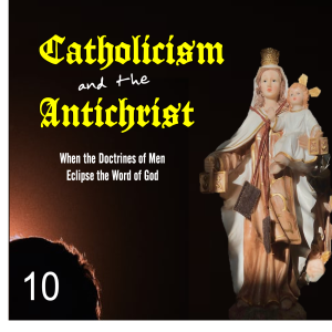 Catholicism and the Antichrist 10