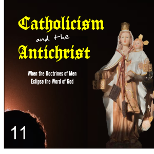 Catholicism and the Antichrist 11
