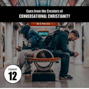 Conversational Christianity 12