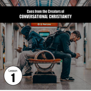 Conversational Christianity 1